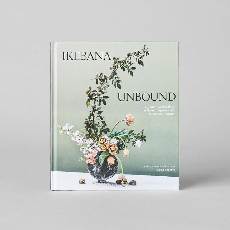 Ikebana Unbound: A Modern Approach to the Ancient Japanese Art of Flower Arranging - Bloomist